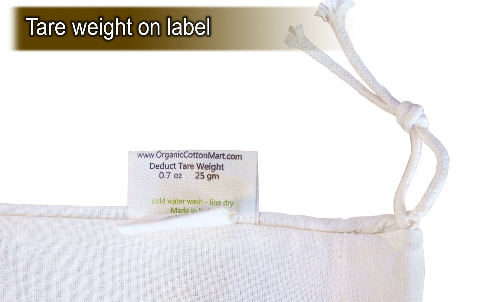 Close-up of a label on a white bag with text about tare weight and Organic Cotton Mart. 100% Cotton Produce Bags.